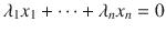 $$ \lambda _1x_1+\cdots +\lambda _nx_n=0 $$