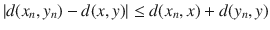 $$ |d(x_n,y_n)-d(x,y)|\le d(x_n,x)+d(y_n, y) $$