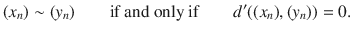 $$ (x_n)\sim (y_n)\qquad \text {if and only if}\qquad d'((x_n),(y_n))=0. $$