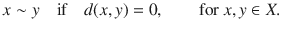 $$ x\sim y\quad \text {if}\quad d(x, y)=0,\qquad \text {for } x, y\in X. $$