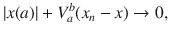 $$ |x(a)|+V_a^b(x_n-x)\rightarrow 0, $$