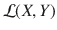 $$\mathcal{L}(X, Y)$$