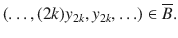 $$ (\ldots ,(2k)y_{2k}, y_{2k},\ldots )\in \overline{B}. $$