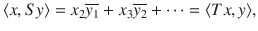 $$ \langle x, Sy\rangle =x_2\overline{y_1}+x_3\overline{y_2}+\cdots =\langle Tx, y\rangle , $$