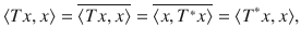 $$ \langle Tx,x\rangle =\overline{\langle Tx,x\rangle }=\overline{\langle x,T^*x\rangle }=\langle T^*x, x\rangle , $$