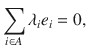 $$ \sum _{i\in A}\lambda _ie_i=0, $$