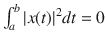 $$\int _a^b|x(t)|^2dt=0$$