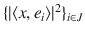 $$\{|\langle x, e_i\rangle |^2\}_{i\in J}$$