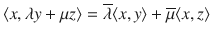 $$\langle x,\lambda y+\mu z\rangle =\overline{\lambda }\langle x,y\rangle +\overline{\mu }\langle x, z\rangle $$