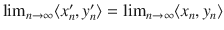 $$\lim _{n\rightarrow \infty }\langle x'_n,y'_n\rangle =\lim _{n\rightarrow \infty }\langle x_n, y_n\rangle $$