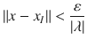 $$ \Vert x-x_I\Vert <\genfrac{}{}{0.4pt}{}{\varepsilon }{|\lambda |} $$