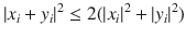 $$ |x_i+y_i|^2\le 2(|x_i|^2+|y_i|^2) $$