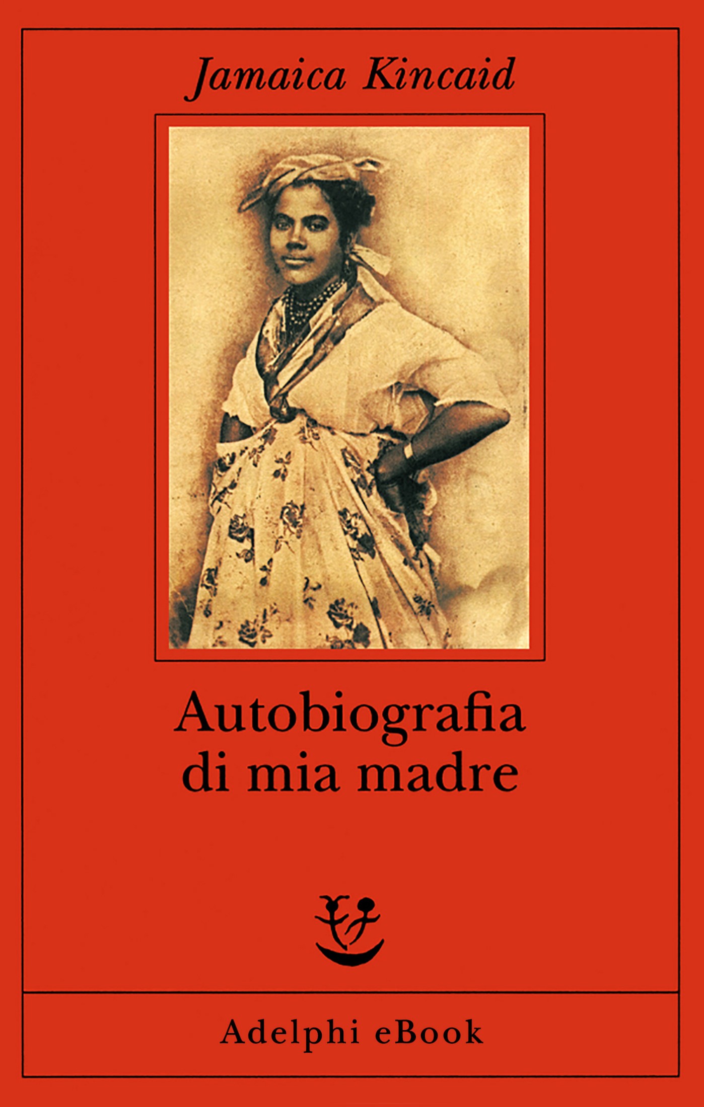 Immagine di copertina: Jamaica Kincaid, Autobiografia di mia madre, Adelphi Edizioni