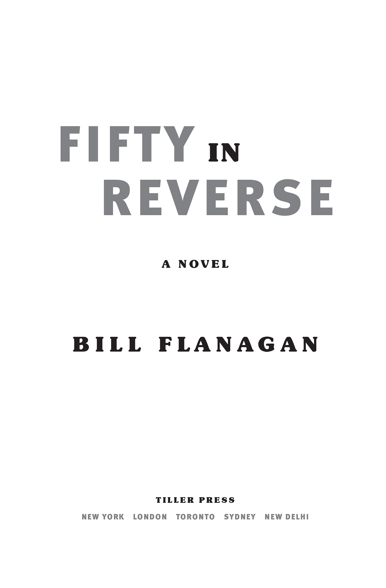 Fifty in Reverse by Bill Flanagan, Tiller Press