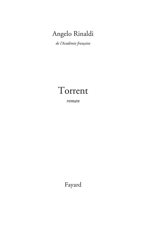 Page de titre : Angelo Rinaldi, Torrent, Fayard