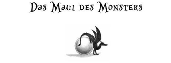 Das Maul des Monsters