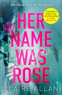 Advertisement image: Her name was rose by Claire Allan