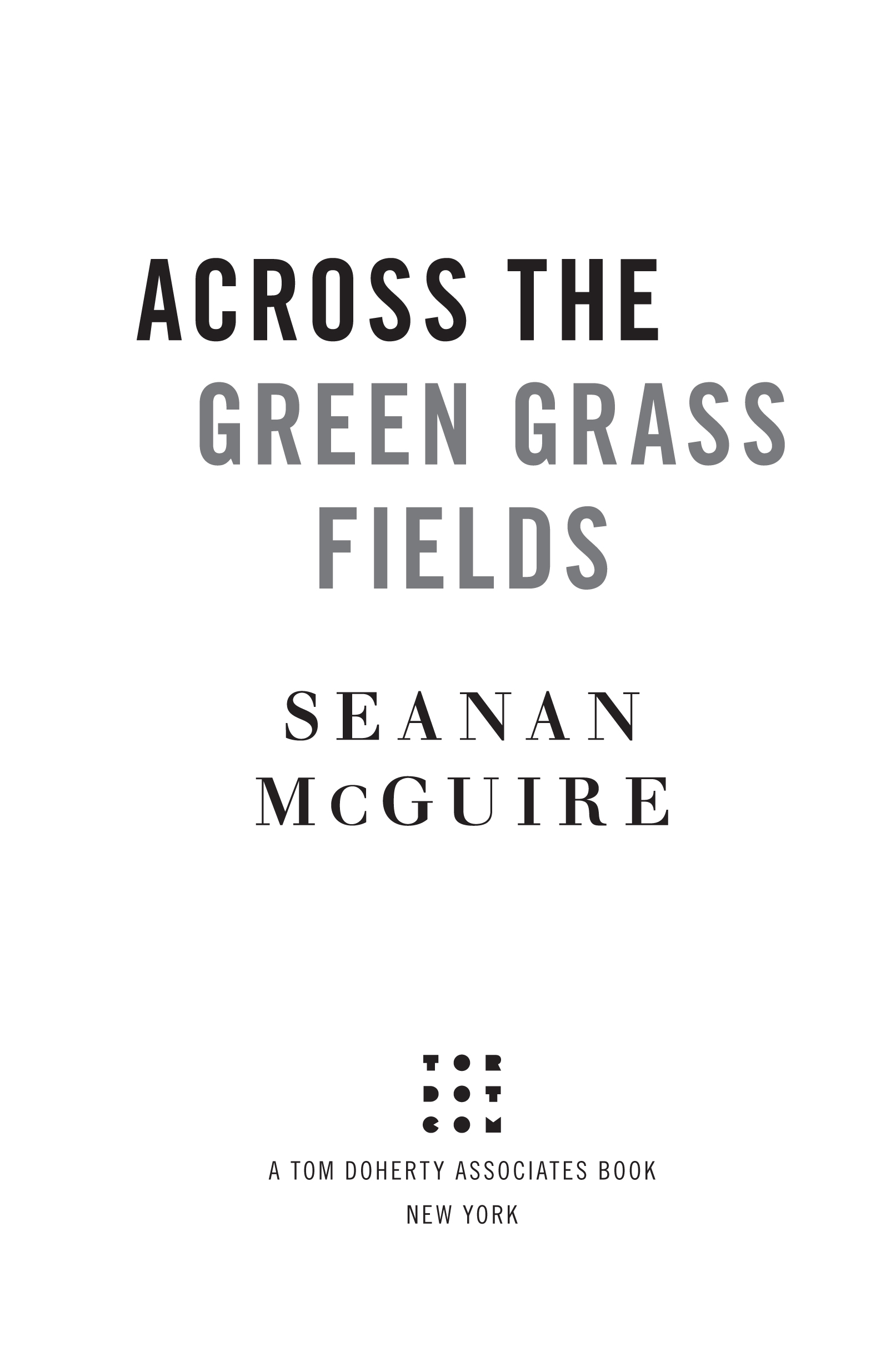 Across the Green Grass Fields by Seanan Mcguire