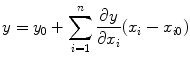 
$$\displaystyle{ y = y_{0} +\sum _{ i=1}^{n} \frac{\partial y} {\partial x_{i}}(x_{i} - x_{i0}) }$$
