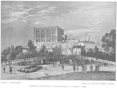 Norwich Castle and Cattle Market in Borrow’s Time. From a Lithograph. Lent by Norwich Public Library