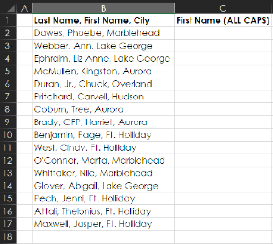 Sixteen rows of data where column B contains Last Name, First Name, City. The goal in column C is to get the first name in All Caps.