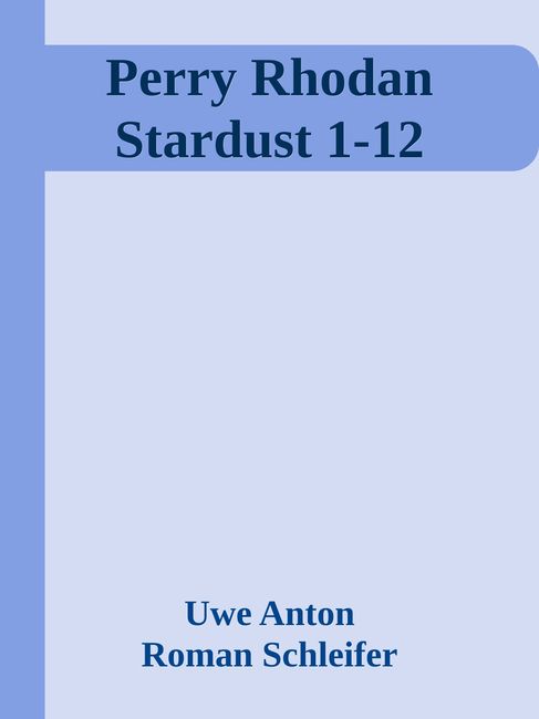 Perry Rhodan - Stardust 1-12