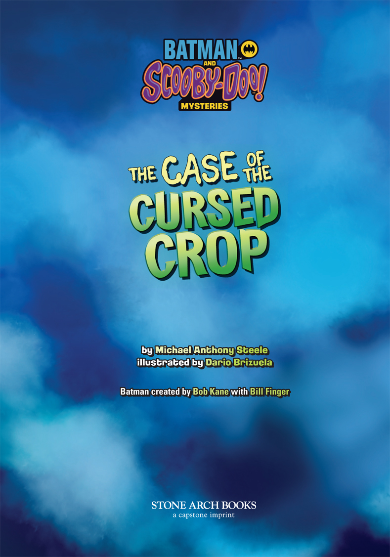 Batman and Scooby-Doo! Mysteries: The Case of the Cursed Crop by Michael Anthony Steele, Illustrated by Dario Brizuela