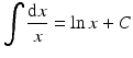 $$\displaystyle\int\frac{\mathrm{d}x}{x}=\ln x+C$$