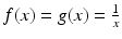 $$f(x)=g(x)=\frac{1}{x}$$