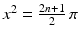 $$x^{2}=\frac{2n+1}{2}\,\pi$$