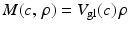 $$M(c,\,\rho)=V_{\mathrm{gl}}(c)\,\rho$$