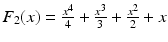 $$F_{2}(x)=\frac{x^{4}}{4}+\frac{x^{3}}{3}+\frac{x^{2}}{2}+x$$