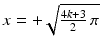 $$x=+\sqrt{\frac{4k+3}{2}\,\pi}$$