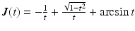 $$J(t)=-\frac{1}{t}+\frac{\sqrt{1-t^{2}}}{t}+\arcsin t$$