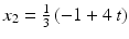 $$x_{2}=\frac{1}{3}\,(-1+4\,t)$$