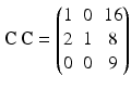 $$\mathbf{C}\,\mathbf{C}=\begin{pmatrix}1&0&16\\ 2&1&8\\ 0&0&9\end{pmatrix}$$