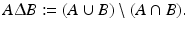 $$\displaystyle A\Updelta B:=(A\cup B)\setminus(A\cap B).$$