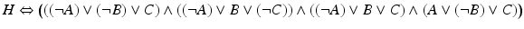 $$H\Leftrightarrow\big(((\neg A)\vee(\neg B)\vee C)\wedge((\neg A)\vee B\vee(\neg C))\wedge((\neg A)\vee B\vee C)\wedge(A\vee(\neg B)\vee C)\big)$$