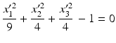 $$\displaystyle\frac{x_{1}^{\prime 2}}{9}+\frac{x_{2}^{\prime 2}}{4}+\frac{x_{3}^{\prime 2}}{4}\,-1=0$$