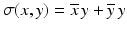 $$\sigma(x,y)=\overline{x}\,y+\overline{y}\,y$$