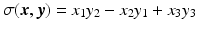 $$\sigma(\boldsymbol{x},\boldsymbol{y})=x_{1}y_{2}-x_{2}y_{1}+x_{3}y_{3}$$