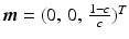 $$\boldsymbol{m}=(0,\,0,\,\frac{1-c}{c})^{T}$$