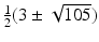 $$\frac{1}{2}(3\pm\sqrt{105})$$