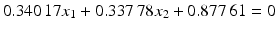 $$0.340\,17x_{1}+0.337\,78x_{2}+0.877\,61=0$$