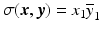 $$\sigma(\boldsymbol{x},\boldsymbol{y})=x_{1}\overline{y}_{1}$$