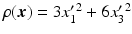 $$\rho(\boldsymbol{x})=3x_{1}^{\prime\,2}+6x_{3}^{\prime\,2}$$