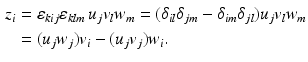 $$\begin{aligned}\displaystyle z_{i}&\displaystyle=\varepsilon_{kij}\varepsilon_{klm}\,u_{j}v_{l}w_{m}=(\delta_{il}\delta_{jm}-\delta_{im}\delta_{jl})u_{j}v_{l}w_{m}\\ \displaystyle&\displaystyle=(u_{j}w_{j})v_{i}-(u_{j}v_{j})w_{i}.\end{aligned}$$