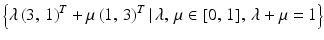 $$\displaystyle\left\{\lambda\,(3,\,1)^{T}+\mu\,(1,\,3)^{T}\,|\,\lambda,\,\mu\in[0,\,1],\,\lambda+\mu=1\right\}$$