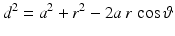 $$\displaystyle d^{2}=a^{2}+r^{2}-2a\,r\,\cos\vartheta$$