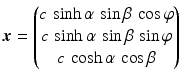 $$\displaystyle\boldsymbol{x}=\begin{pmatrix}c\,\sinh\alpha\,\sin\beta\,\cos\varphi\\ c\,\sinh\alpha\,\sin\beta\,\sin\varphi\\ c\,\cosh\alpha\,\cos\beta\end{pmatrix}$$